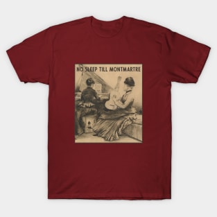 No sleep ´til Montmartre T-Shirt